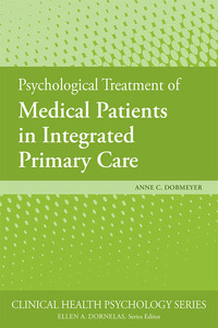 Cover image: Psychological Treatment of Medical Patients in Integrated Primary Care 9781433828027