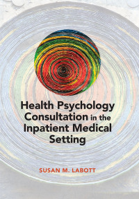 Imagen de portada: Health Psychology Consultation in the Inpatient Medical Setting 9781433829611