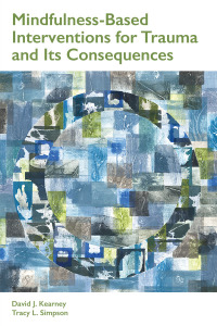 Cover image: Mindfulness-Based Interventions for Trauma and Its Consequences 9781433830617