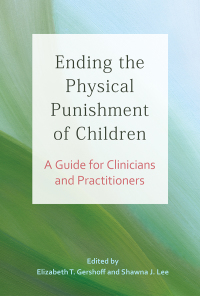 Cover image: Ending the Physical Punishment of Children 9781433831140