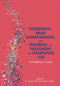 Imagen de portada: Screening, Brief Intervention, and Referral to Treatment for Substance Use 1st edition 9781433832017