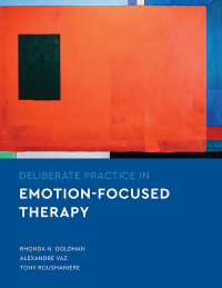 Cover image: Deliberate Practice in Emotion-Focused Therapy 9781433832857