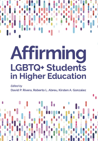 صورة الغلاف: Affirming LGBTQ  Students in Higher Education 9781433833083
