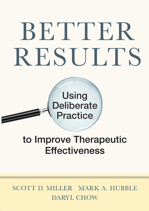 Better Results: Using Deliberate Practice to Improve Therapeutic Effectiveness - FULL INSTANT DOWNLOAD | PDF DOCX EPUB