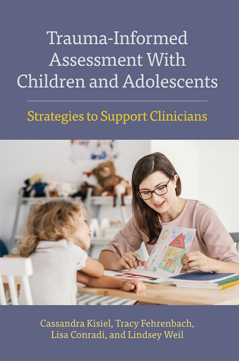 Trauma-Informed Assessment With Children and Adolescents: Strategies to Support Clinicians - FULL INSTANT DOWNLOAD | PDF DOCX EPUB