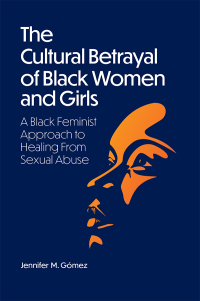 Imagen de portada: The Cultural Betrayal of Black Women and Girls 9781433838880