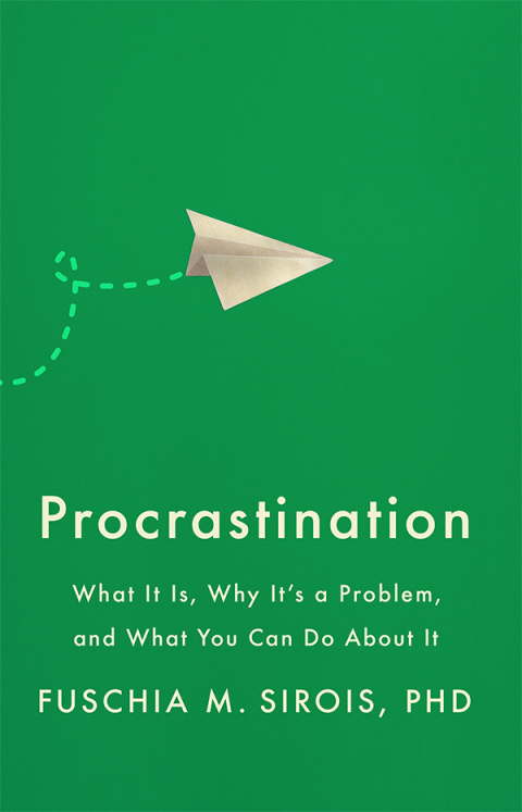 Procrastination : What It Is, Why It's a Problem, and What You Can Do About It - FULL INSTANT DOWNLOAD | PDF DOCX EPUB