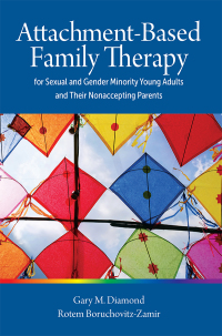 صورة الغلاف: Attachment-Based Family Therapy for Sexual and Gender Minority Young Adults and Their Nonaccepting Parents 9781433836619