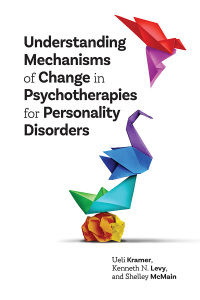 Cover image: Understanding Mechanisms of Change in Psychotherapies for Personality Disorders 9781433836718