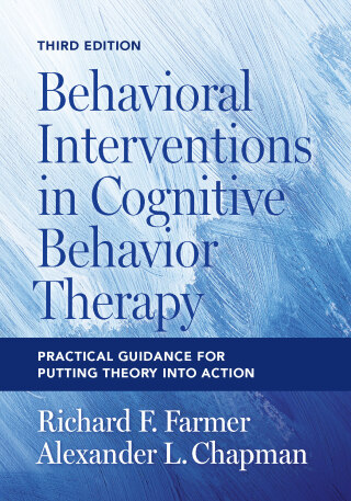 Cover image: Behavioral Interventions in Cognitive Behavior Therapy 3rd edition 9781433841415