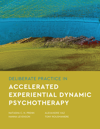 Omslagafbeelding: Deliberate Practice in Accelerated Experiential Dynamic Psychotherapy 9781433842900
