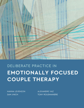 Cover image: Deliberate Practice in Emotionally Focused Couple Therapy 9781433842962