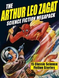 表紙画像: The Arthur Leo Zagat Science Fiction MEGAPACK ®