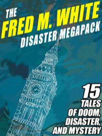 Cover image: The Fred M. White Disaster MEGAPACK ®