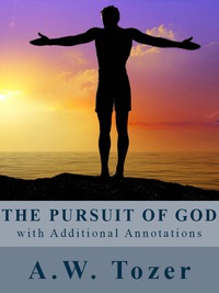 Imagen de portada: The Pursuit of God (with Additional Annotations) 9781434443113