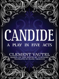 Imagen de portada: Candide: A Play in Five Acts 9781434445933