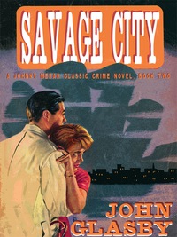表紙画像: Savage City: A Johnny Merak Classic Crime Novel 9781479401314