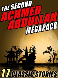 Titelbild: The Second Achmed Abdullah Megapack