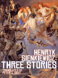 Cover image: Henryk Sienkiewicz: Three Stories 9781434442222