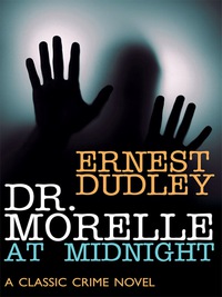 Omslagafbeelding: Dr. Morelle at Midnight 9781479401444