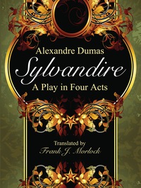 Imagen de portada: Sylvandire: A Play in Four Acts 9781434444936