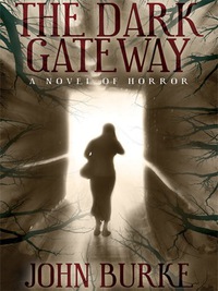 Omslagafbeelding: The Dark Gateway: A Novel of Horror 9781434443274