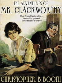 Imagen de portada: The Adventures of Mr. Clackworthy 9781557425270