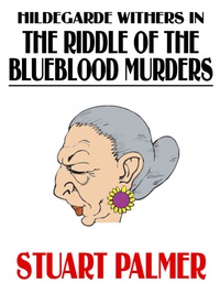 Cover image: Hildegarde Withers in The Riddle of the Blueblood Murders