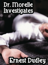 Cover image: Dr. Morelle Investigates 9781434444363