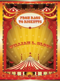 Cover image: From Rags to Ricketts and Other Essays on Circus History 9781434444288