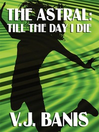 Cover image: The Astral, or, Till the Day I Die
