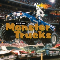 表紙画像: Wild About Monster Trucks 9781404237919