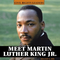 صورة الغلاف: Meet Martin Luther King Jr. 9781404242098