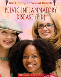 Cover image: Pelvic Inflammatory Disease (PID) 9781435850590