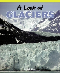 Omslagafbeelding: A Look at Glaciers 9781435829824