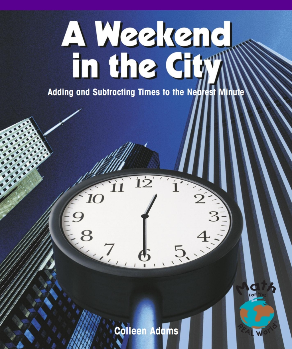 A Weekend in the City Adding and Subtracting Times to the Nearest Minute