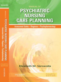 صورة الغلاف: Manual of Psychiatric Nursing Care Planning: Assessment Guides, Diagnoses, Psychopharmacology 4th edition 9781437717822