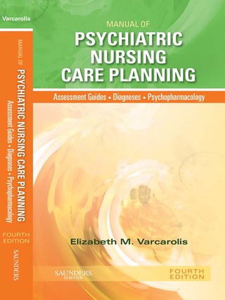 Cover image: Manual of Psychiatric Nursing Care Planning: Assessment Guides, Diagnoses, Psychopharmacology 4th edition 9781437717822