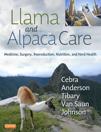 Cover image: Llama and Alpaca Care: Medicine, Surgery, Reproduction, Nutrition, and Herd Health 9781437723526