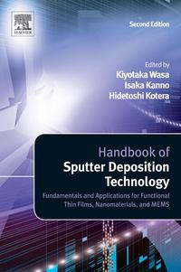 Cover image: Handbook of Sputter Deposition Technology: Fundamentals and Applications for Functional Thin Films, Nano-Materials and MEMS 2nd edition 9781437734836