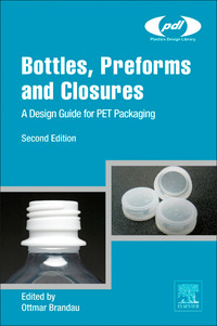 صورة الغلاف: Bottles, Preforms and Closures: A Design Guide for PET Packaging 2nd edition 9781437735260