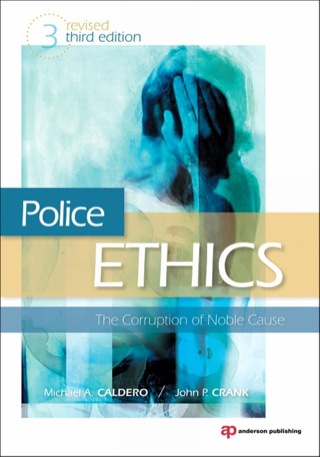 Cover image: Police Ethics (Revised Printing); The Corruption of Noble Cause 3rd edition 9781437744552