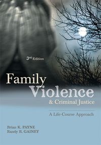 Cover image: Family Violence and Criminal Justice: A Life-Course Approach 3rd edition 9781422461389