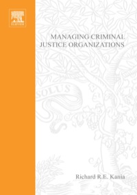 Cover image: Managing Criminal Justice Organizations: An Introduction to Theory and Practice 9781593455231