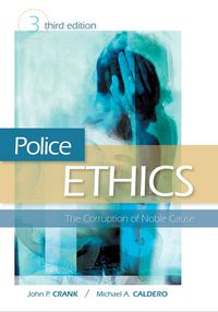Cover image: Police Ethics: The Corruption of Noble Cause 3rd edition 9781593456108