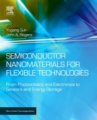 Imagen de portada: Semiconductor Nanomaterials for Flexible Technologies: From Photovoltaics and Electronics to Sensors and Energy Storage 9781437778236