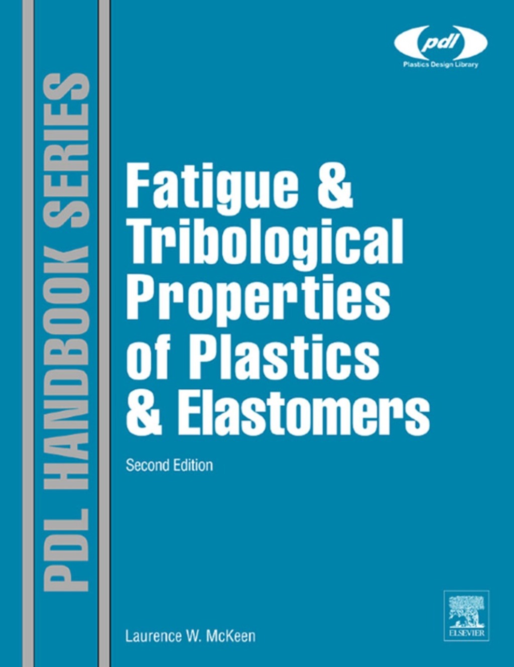 Fatigue and Tribological Properties of Plastics and Elastomers 2nd Edition
