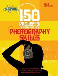 Cover image: 150 Projects to Strengthen Your Photography Skills 9780764144707