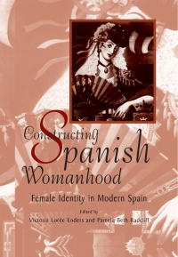 Omslagafbeelding: Constructing Spanish Womanhood 9780791440292