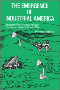 Cover image: The Emergence of Industrial America 9780873955799